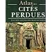 Atlas des Cit�s perdues