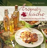 Produkt-Bild: Aromak&uuml;che: Gaumenfreuden mit &auml;therischen &Ouml;len