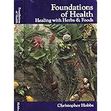 foundations of health healing with herbs  foods herbs and health series