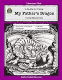 A Guide for Using My Father's Dragon in the Classroom (Literature Unit (Teacher Created Materials))