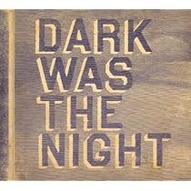 Dark Was the Night [Vinyl]
