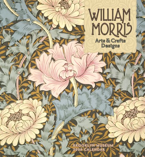 William Morris 2009 Calendar: Arts & Crafts Designs