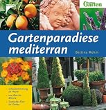 Gartenparadiese mediterran - Bettina Rehm