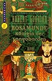 Rosamunde. K�nigin der Langobarden.