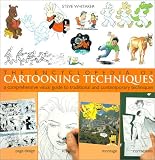  : The Encyclopedia of Cartooning Techniques: A Comprehensive Visual Guide to Traditional and Contemporary Techniques