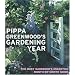 Pippa Greenwood's Gardening Year: The Busy Gardener's Essential Month-by-month Guide