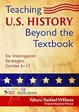 Teaching U.S. History Beyond the Textbook: Six Investigative Strategies, Grades 5-12
