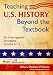 Teaching U.S. History Beyond the Textbook: Six Investigative Strategies, Grades 5-12