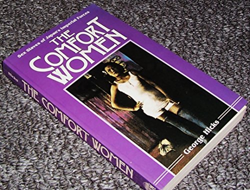 The Comfort Women: Sex Slaves of the Imperial Japanese Forces