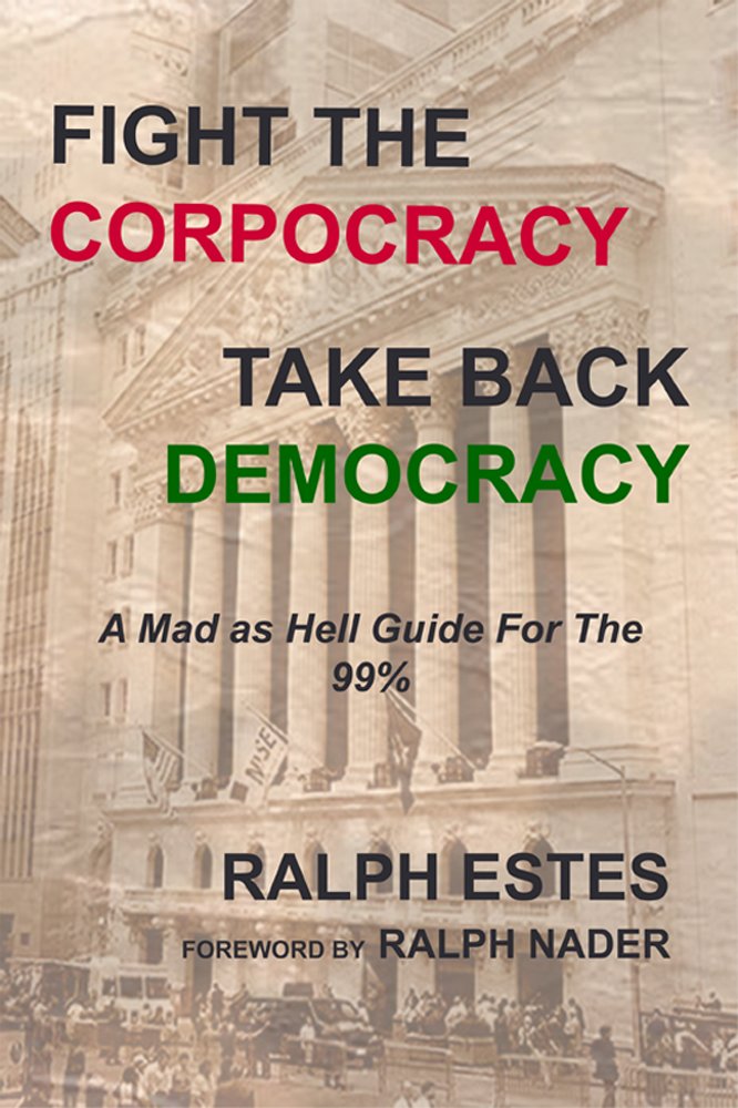 Amazon.com: Fight the Corpocracy, Take Back Democracy: A Mad As ...