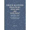 Dieses Na ja!, wenn man das nicht h�tte!: Ausgew�hlte Briefe von 1909 bis 1972