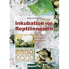 Inkubation von Reptilieneiern: Grundlagen - Anleitungen - Erfahrungen