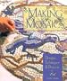 Making Mosaics: Designs, Techniques & Projects