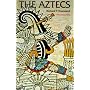 The Aztecs (Ancient Peoples and Places)