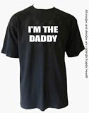 I'm The Daddy T-shirt - Funky New Dad Gift