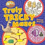 Maze Madness: Truly Tricky Mazes (Maze Madness) book cover