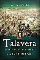 TALAVERA: Wellington's First Victory in Spain