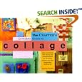 The Crafter's Complete Guide to Collage