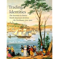 Trading Identities: Souvenir in Native North American Art from the Northeast, 1700-1900