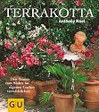 Terrakotta. Den Traum vom S&uuml;den im eigenen Garten verwirklichen