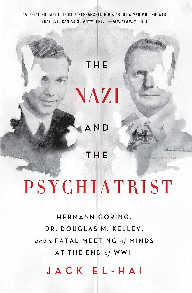 The Nazi and the Psychiatrist: Hermann GÃ¶ring, Dr. Douglas M ...