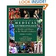 Encyclopedia of Medical Anthropology: Health and Illness in the World's Cultures Topics - Volume 1; Cultures - Volume 2 by Carol R. Ember and Melvin Ember