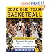 Coaching Team Basketball: A Coach’s Guide to Developing Players With a Team-First Attitude