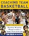 Coaching Team Basketball: A Coach’s Guide To Developing Players ...