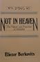 Not in Heaven: The Nature and Function of Halakha