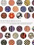 Textile Designs: Two Hundred Years of European and American Patterns Organized by Motif, Style, Color, Layout, and Period