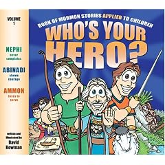 Who's Your Hero?: Book of Mormon Stories Applied to Children
