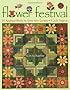 Flower Festival: 50 Applique Blocks to Grow Your Garden: 9 Quilt Projects: 50 Appliqu� Blocks to Grow Your Garden