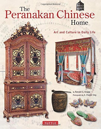 The Peranakan Chinese Home: Art & Culture in Daily Life by Ronald G. Knapp (2013-03-05)