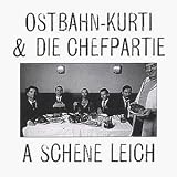 A Schene Leich - Ostbahn-Kurti & die Chefpartie