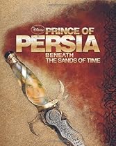 Prince of Persia: Beneath The Sands of Time (Disney Prince of Persia: The Sands of Time)