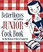Better Homes and Gardens Junior Cook Book: for the Hostess and Host of tomorrow (Better Homes & Gardens)