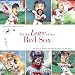 For the Love of the Red Sox: An A-to-Z Primer for Red Sox Fans of All Ages (For the Love of the ...)
