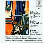 Ginastera: Harp Concerto Op 25 Villa-Lobos: Harmonica Concerto Copland: Clarinet Concerto by Alberto Ginastera, Heitor Villa-Lobos, Aaron Copland, Adrian Leaper, and Orquestra Filarmonica de Gran Canaria