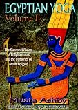 Egyptian Yoga: v. II: The Supreme Wisdom of Enlightenment