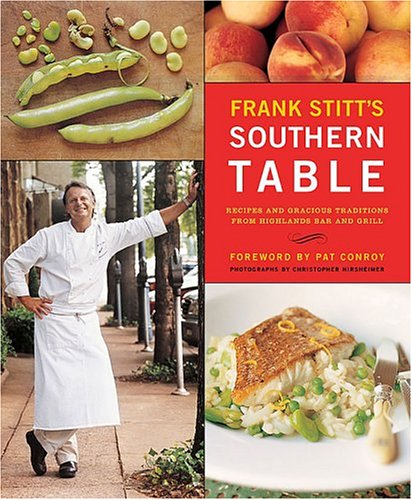 Frank Stitt's Southern Table: Recipes and Gracious Traditions from Highlands Bar and Grill