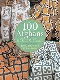 100 Afghans To Knit & Crochet