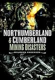Northumberland and Cumberland mining disasters