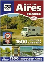 All the Aires France: Motorhome Aires De Service Guide to French Stopovers in English