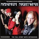 Maximum Nightwish: The Unauthorised Biography Of Nightwish