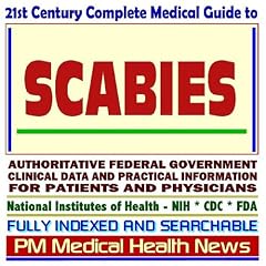 21st Century Complete Medical Guide to Scabies and Other Parasitic Diseases, Authoritative... by PM Medical Health News