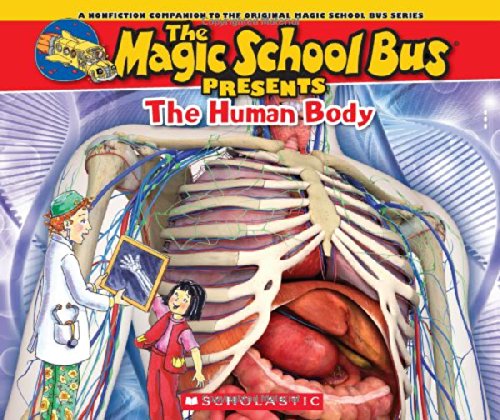 Magic School Bus Presents: The Human Body: A Nonfiction Companion to the Original Magic School Bus Series