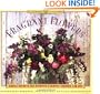 Fragrant Flowers: Simple Secrets for Glorious Gardens -- Indoors and Out: A Garden Style Book