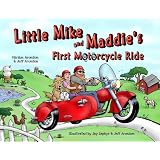 Little Mike and Maddie's First Motorcycle Ride ~ Miriam Aronson