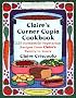 Claire's Corner Copia Cookbook: 225 Homestyle Vegetarian Recipes from Claire's Family to You