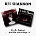 Live in England...And the Music Plays On von Del Shannon - alle Infos